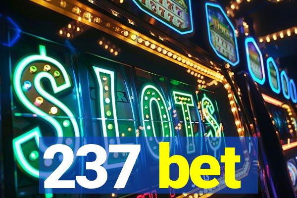 237 bet